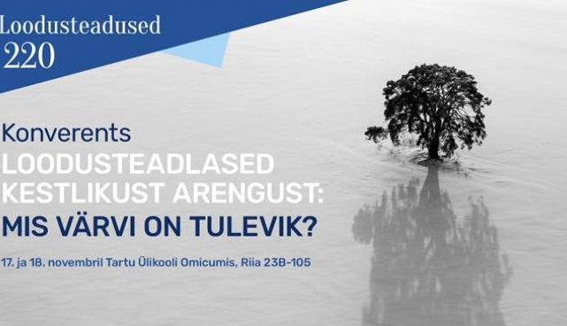Tartu Ülikooli loodusteaduste konverentsil uuritakse kliimakriisis maailma kestlikke arenguteid