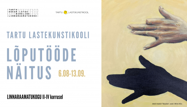 Näitus Tartu Lastekunstikooli lõputöödest Tartu Linnaraamatukogus