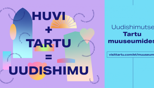 Tartu muuseumid kutsuvad kirgastuma